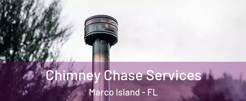  Chimney Chase Services Marco Island - FL