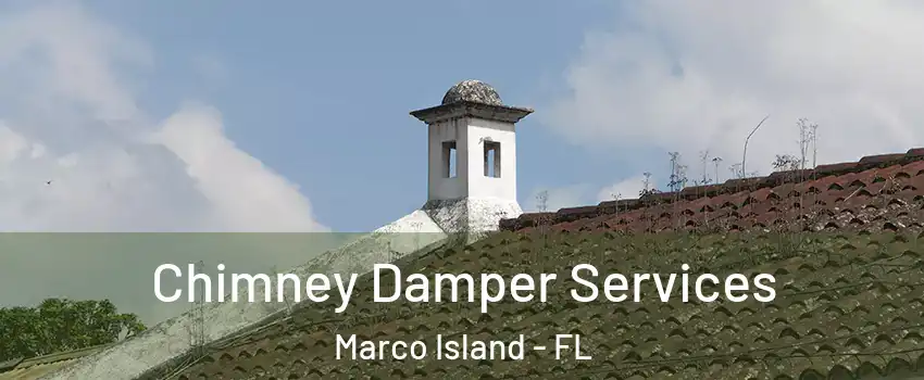 Chimney Damper Services Marco Island - FL