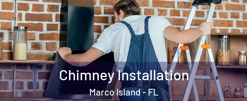  Chimney Installation Marco Island - FL