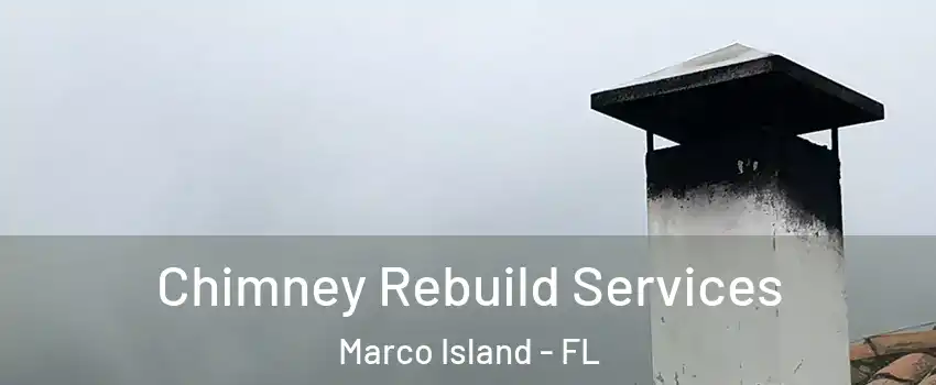  Chimney Rebuild Services Marco Island - FL