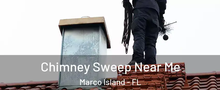  Chimney Sweep Near Me Marco Island - FL