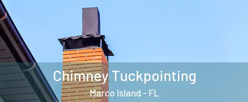  Chimney Tuckpointing Marco Island - FL