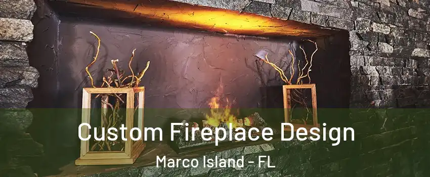  Custom Fireplace Design Marco Island - FL