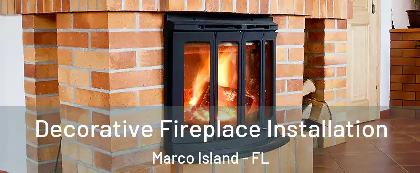  Decorative Fireplace Installation Marco Island - FL