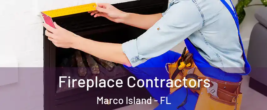  Fireplace Contractors Marco Island - FL