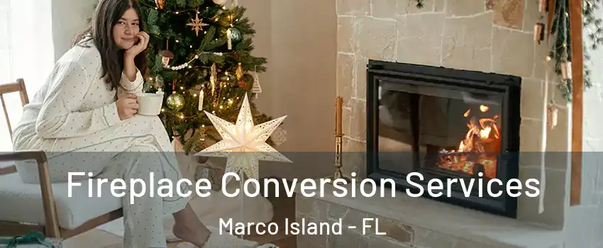  Fireplace Conversion Services Marco Island - FL