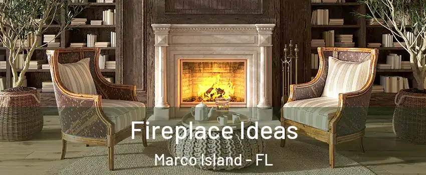  Fireplace Ideas Marco Island - FL