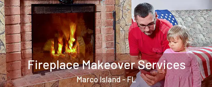  Fireplace Makeover Services Marco Island - FL