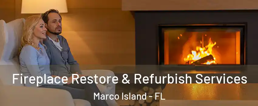  Fireplace Restore & Refurbish Services Marco Island - FL
