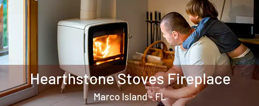  Hearthstone Stoves Fireplace Marco Island - FL