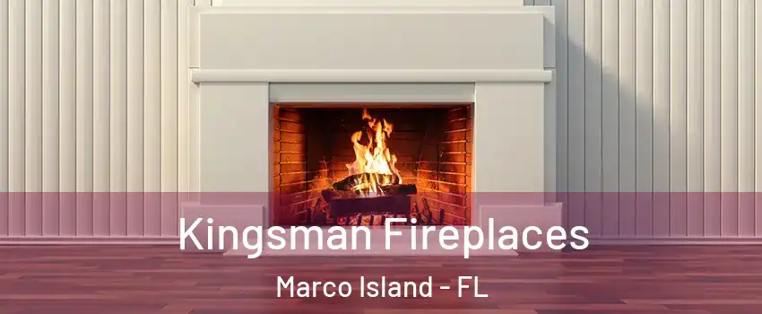  Kingsman Fireplaces Marco Island - FL