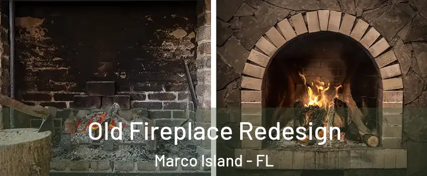  Old Fireplace Redesign Marco Island - FL