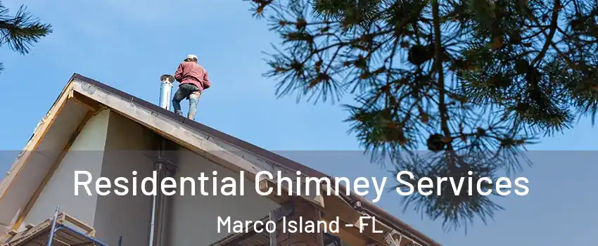 Residential Chimney Services Marco Island - FL