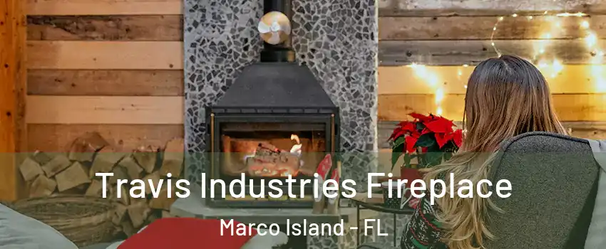  Travis Industries Fireplace Marco Island - FL