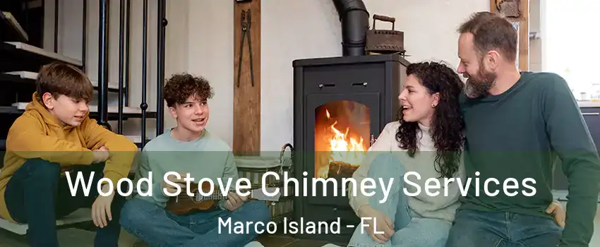  Wood Stove Chimney Services Marco Island - FL
